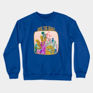 Save the ocean, under sea water Crewneck Sweatshirt